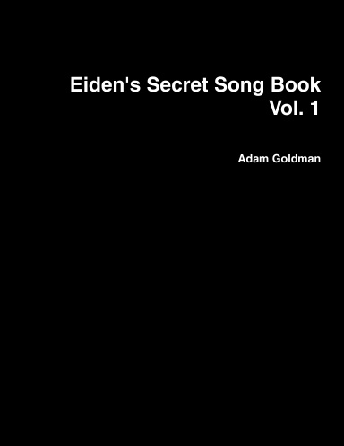 Eiden's Secret Song Book Vol. 1