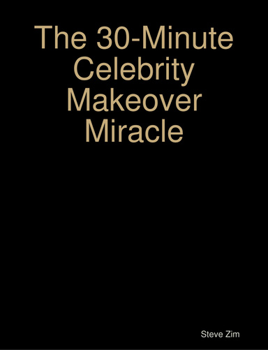 The 30-Minute Celebrity Makeover Miracle