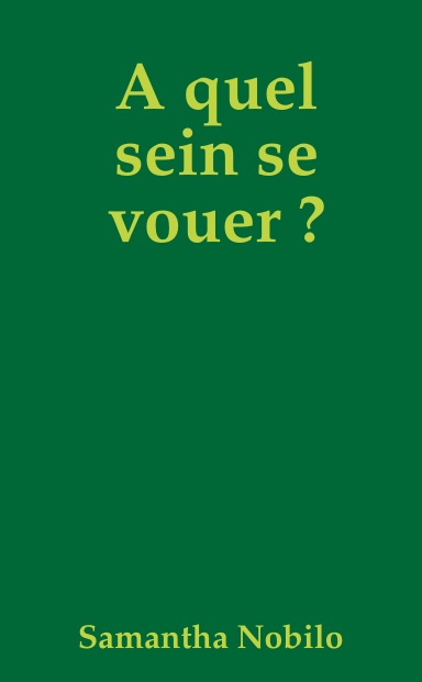 A quel sein se vouer ?