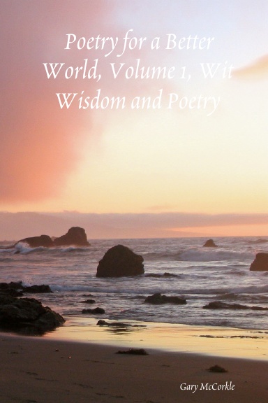Poetry for a Better World, Volume 1, Wit Wisdom and Poetry