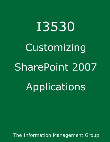 I3530: Customizing SharePoint 2007 Applications