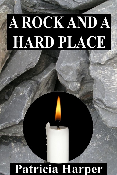 A ROCK AND A HARD PLACE