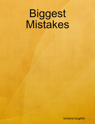 Biggest Mistakes