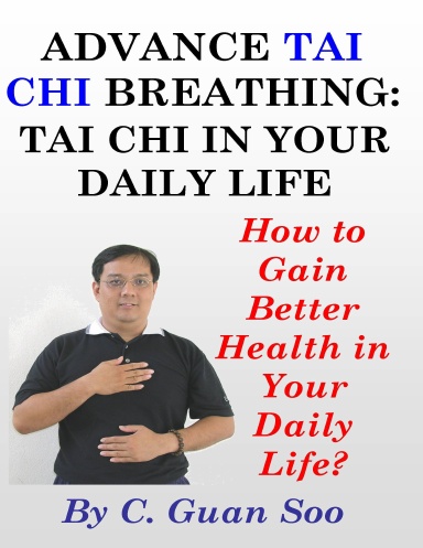 Advance Tai Chi Breathing: Tai Chi In Your Daily Life