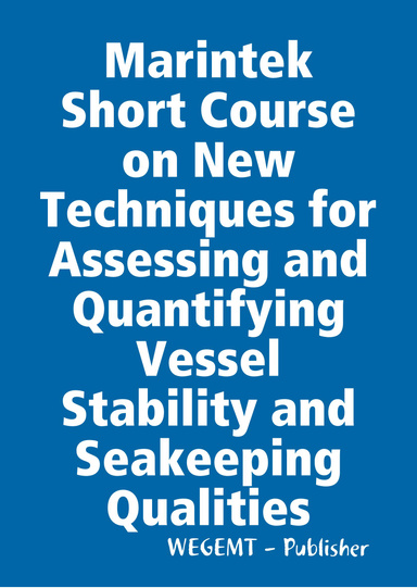 Marintek Short Course on New Techniques for Assessing and Quantifying Vessel Stability and Seakeeping Qualities