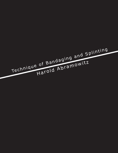 TECHNIQUE OF BANDAGING AND SPLINTING