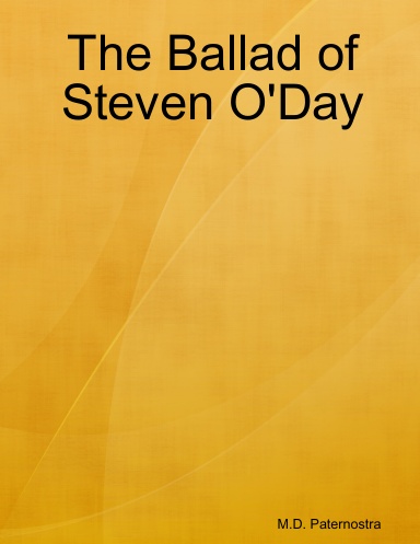 The Ballad of Steven O'Day