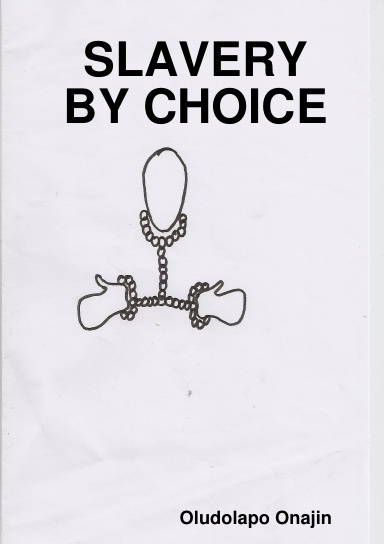 SLAVERY BY CHOICE