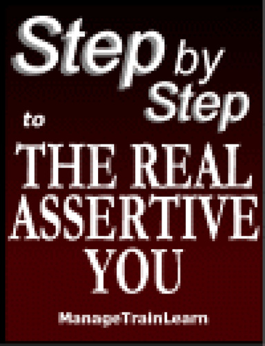 Step By Step To The Real Assertive You