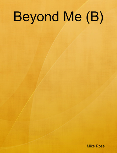 Beyond Me (B)