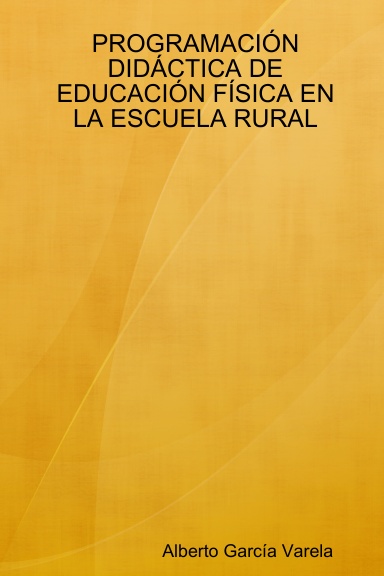 PROGRAMACIÓN DIDÁCTICA DE EDUCACIÓN FÍSICA EN LA ESCUELA RURAL