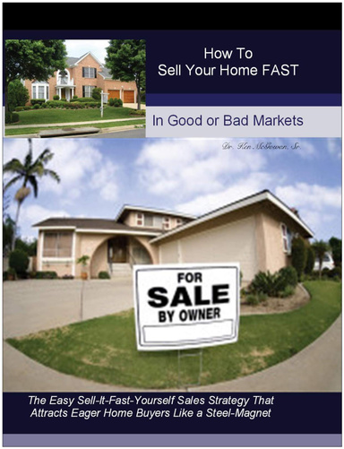 HOW TO SELL YOUR HOME FAST IN GOOD OR BAD MARKETS