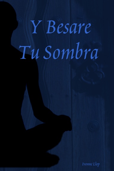 Y Besare Tu Sombra