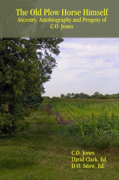 The Old Plow Horse Himself: Ancestry, Autobiography and Progeny of C.O. Jones