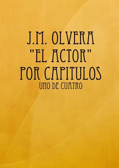 "el Actor" por capitulos: Uno de Cuatro