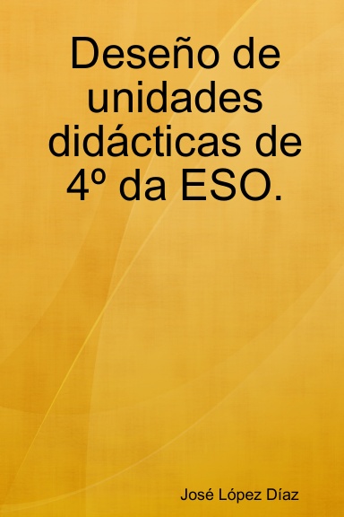 Deseño de unidades didácticas de 4º da ESO.