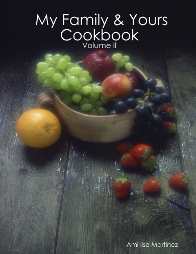 My Family & Yours Cookbook - Volume II