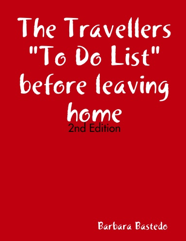 The Travellers "To Do List" before leaving home - Revised