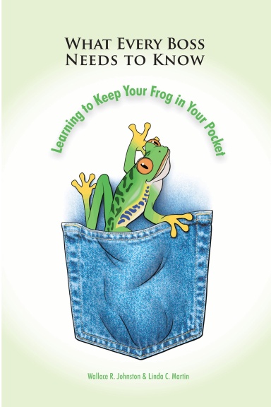 What Every Boss Needs To Know: learning to keep your frog in your pocket