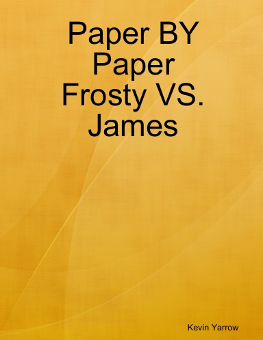 Frosty VS. James