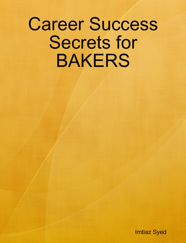 Career Success Secrets for BAKERS