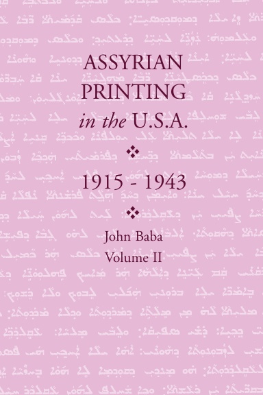 Assyrian Printing in the USA (1914-1943): John Baba: Volume II