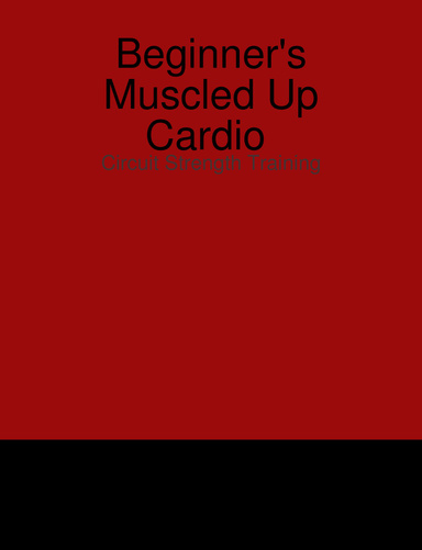 Beginner's Muscled Up Cardio and Strength