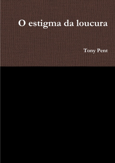 O estigma da loucura