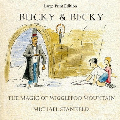 Large Print Edition - Bucky & Becky - The Magic of Wigglepoo Mountain