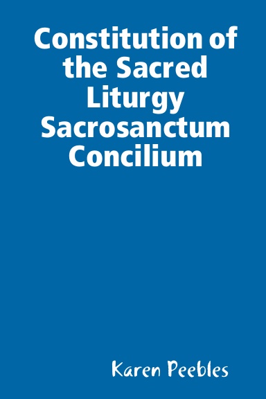 Constitution of the Sacred Liturgy Sacrosanctum Concilium