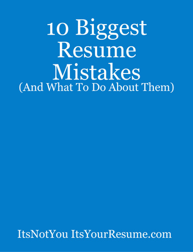 10 Biggest Resume Mistakes