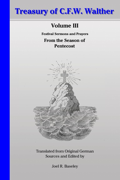 Treasury of C.F.W. Walther Volume III - Pentecost to Michaelmas
