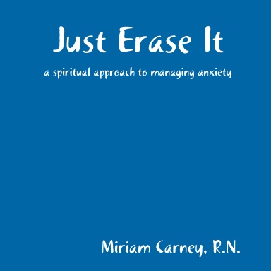 Just Erase It, a spiritual approach to managing anxiety