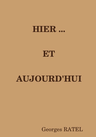 HIER ... ET  ....AUJOURD'HUI....