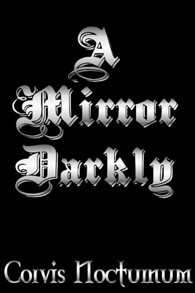 A Mirror Darkly