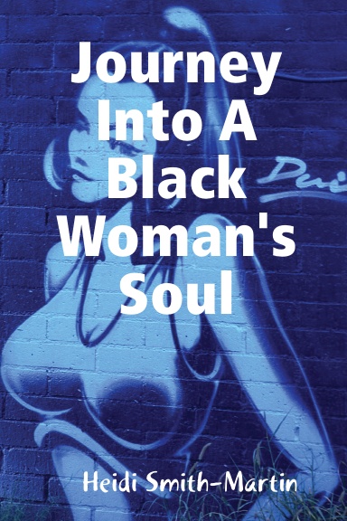 Journey Into A Black Woman's Soul
