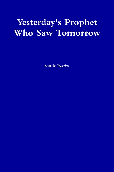 Yesterday's Prophet Who Saw Tomorrow