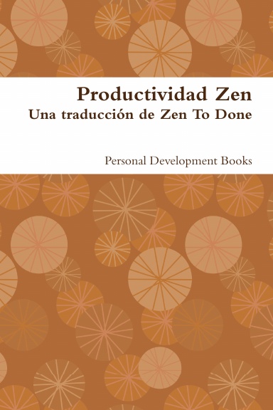 Productividad Zen: una traducción de Zen To Done