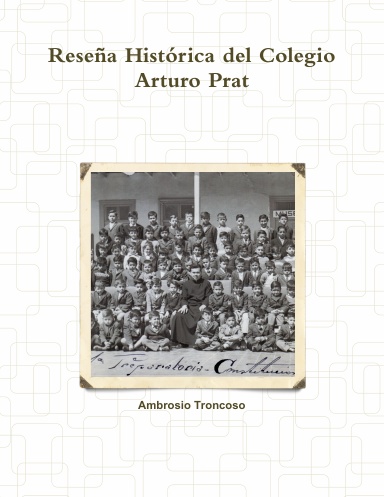 Reseña Histórica del Colegio Arturo Prat