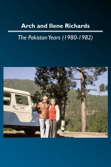 Arch and Ilene Richards: The Pakistan Years (1980-1982)