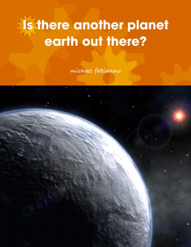 Is there another planet earth out there?