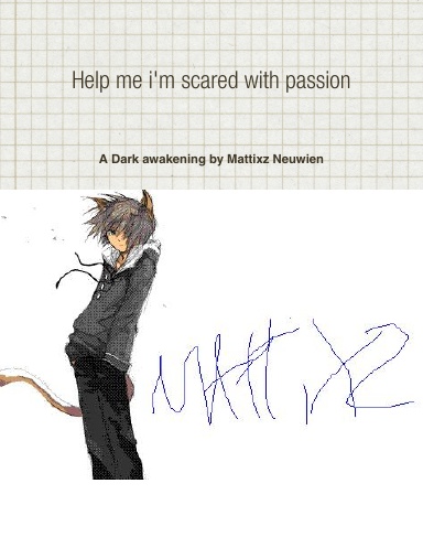 Help me i'm scared with passion