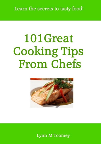 101 Great Cooking Tips From Chefs