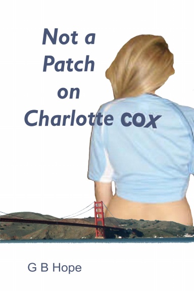 Not A Patch on Charlotte Cox