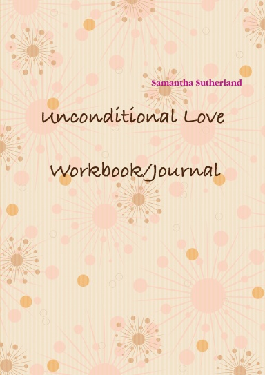 Unconditional Love Workbook/Journal