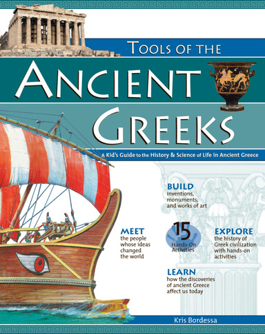 Tools of Ancient Greeks: A Kid's Guide to the History & Science of Life in Ancient Greece