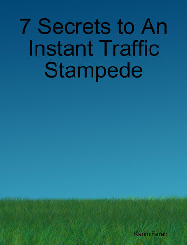 7 Secrets to An Instant Traffic Stampede