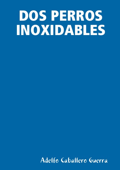 DOS PERROS INOXIDABLES