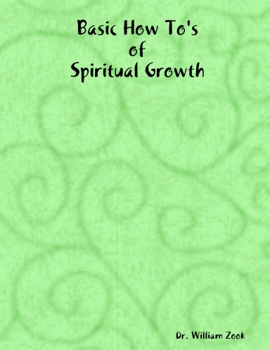 Basic How To's of Spiritual Growth
