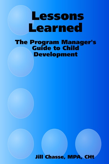 Lessons Learned - The Program Manager's Guide to Child Development